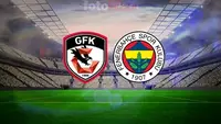 Gaziantep FK-Fenerbahçe Maçında Tüm Detaylar Burada!
